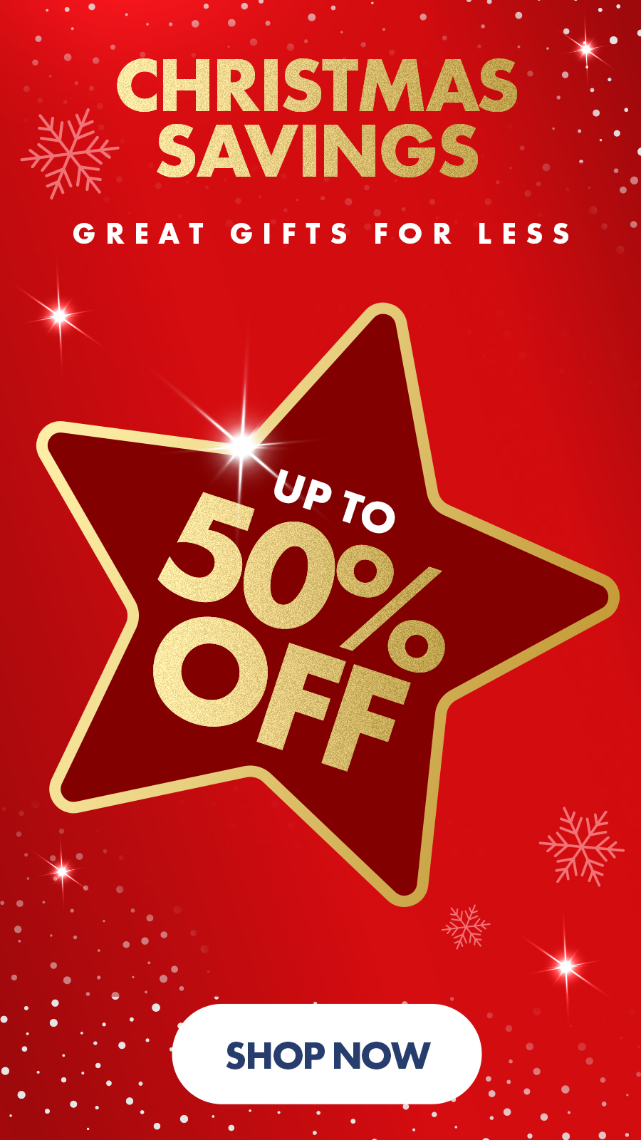 Red Christmas sale banner with gold text "Christmas Savings" and "Up to 50% Off" inside a star. Snowflakes and sparkles decorate the background. "Shop Now" button at the bottom.